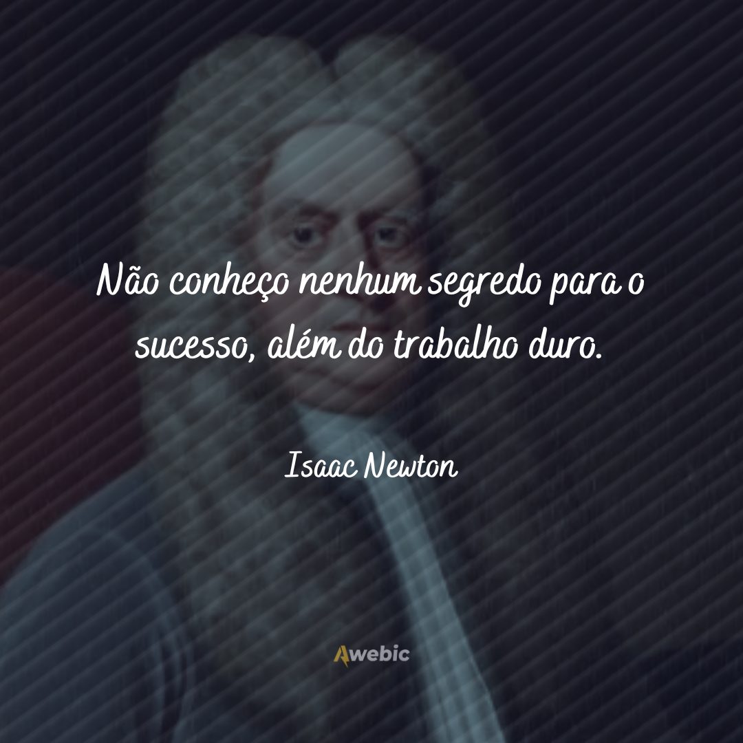 frases de Isaac Newton para mudar sua vida hoje mesmo