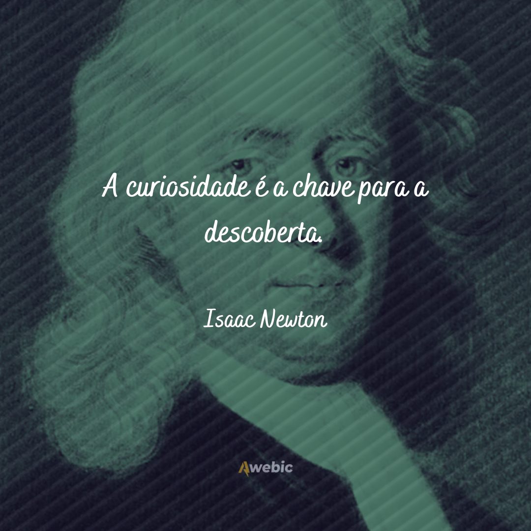 frases de Isaac Newton para mudar sua vida hoje mesmo