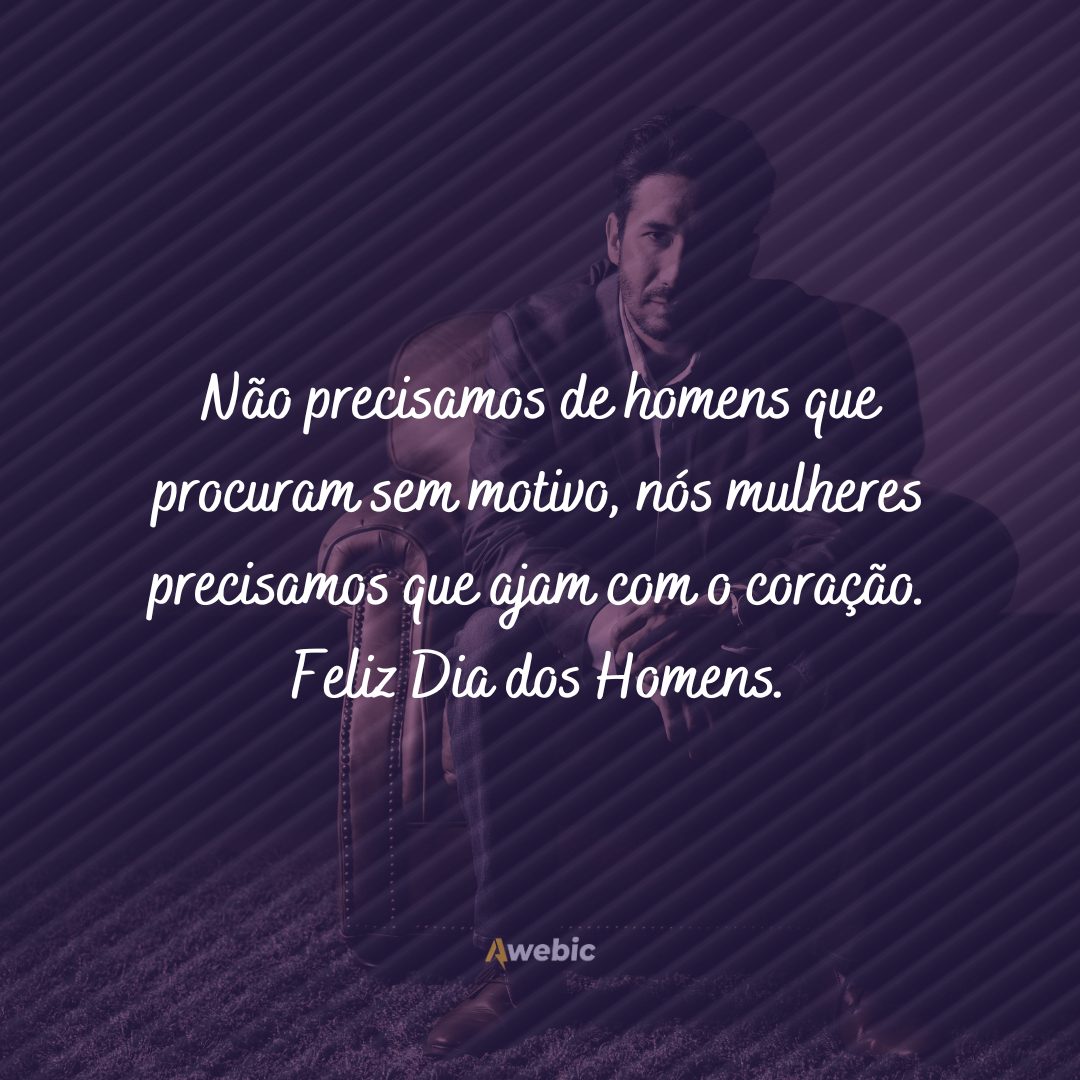 frases do Dia do Homem para honrar quem tanto admira