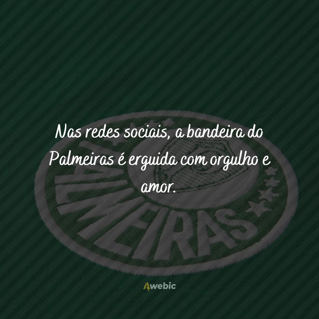 Frases do Palmeiras para quem veste a camisa com orgulho