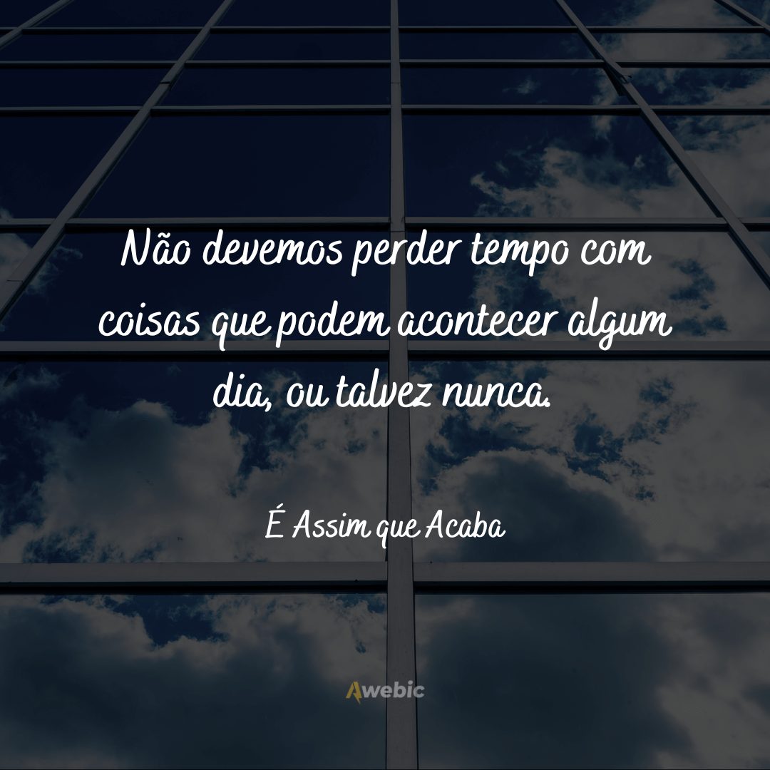 frases-e-assim-que-acaba