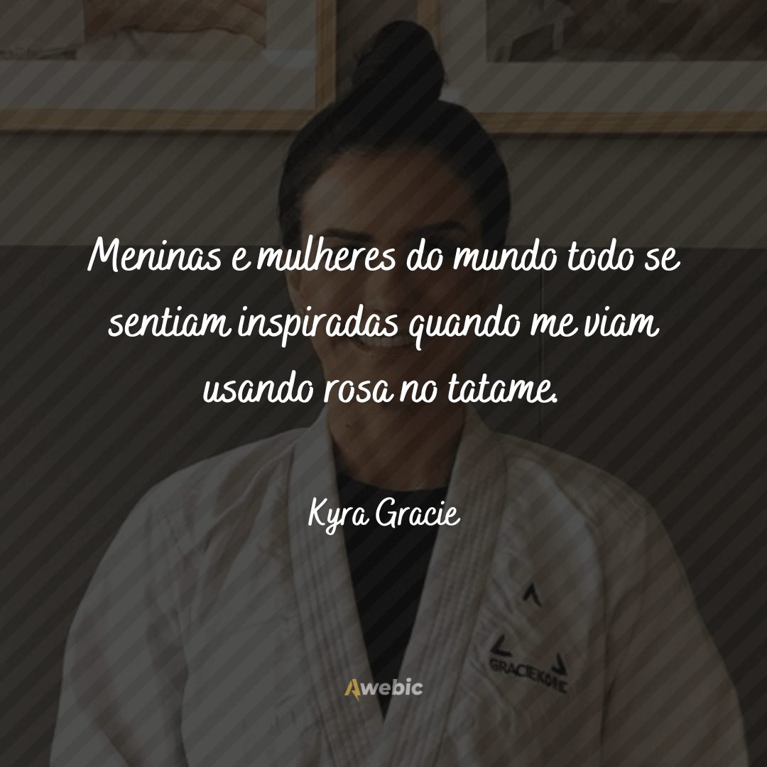 pensamentos de Kyra Gracie que vão além do jiu-jítsu