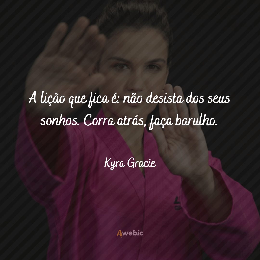 pensamentos de Kyra Gracie que vão além do jiu-jítsu