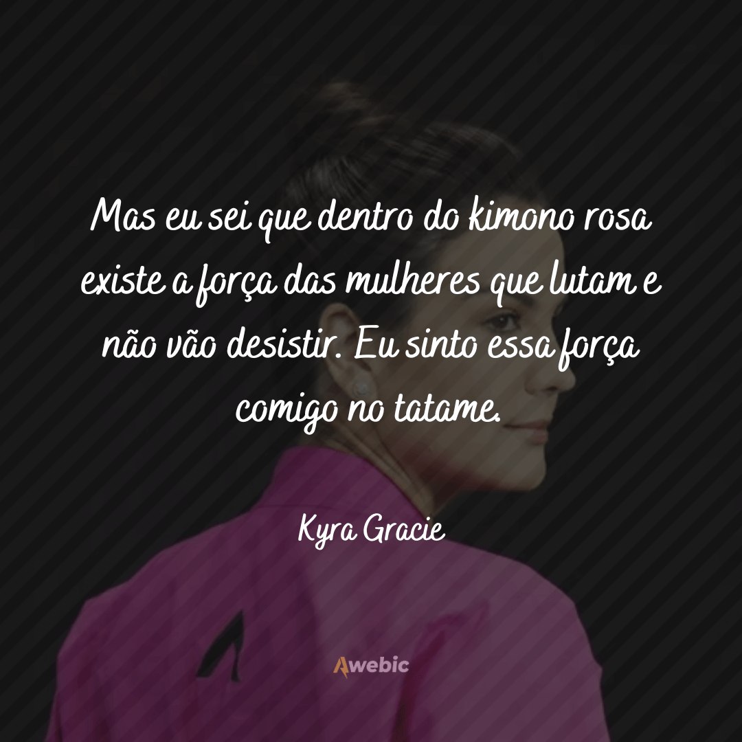 pensamentos de Kyra Gracie que vão além do jiu-jítsu