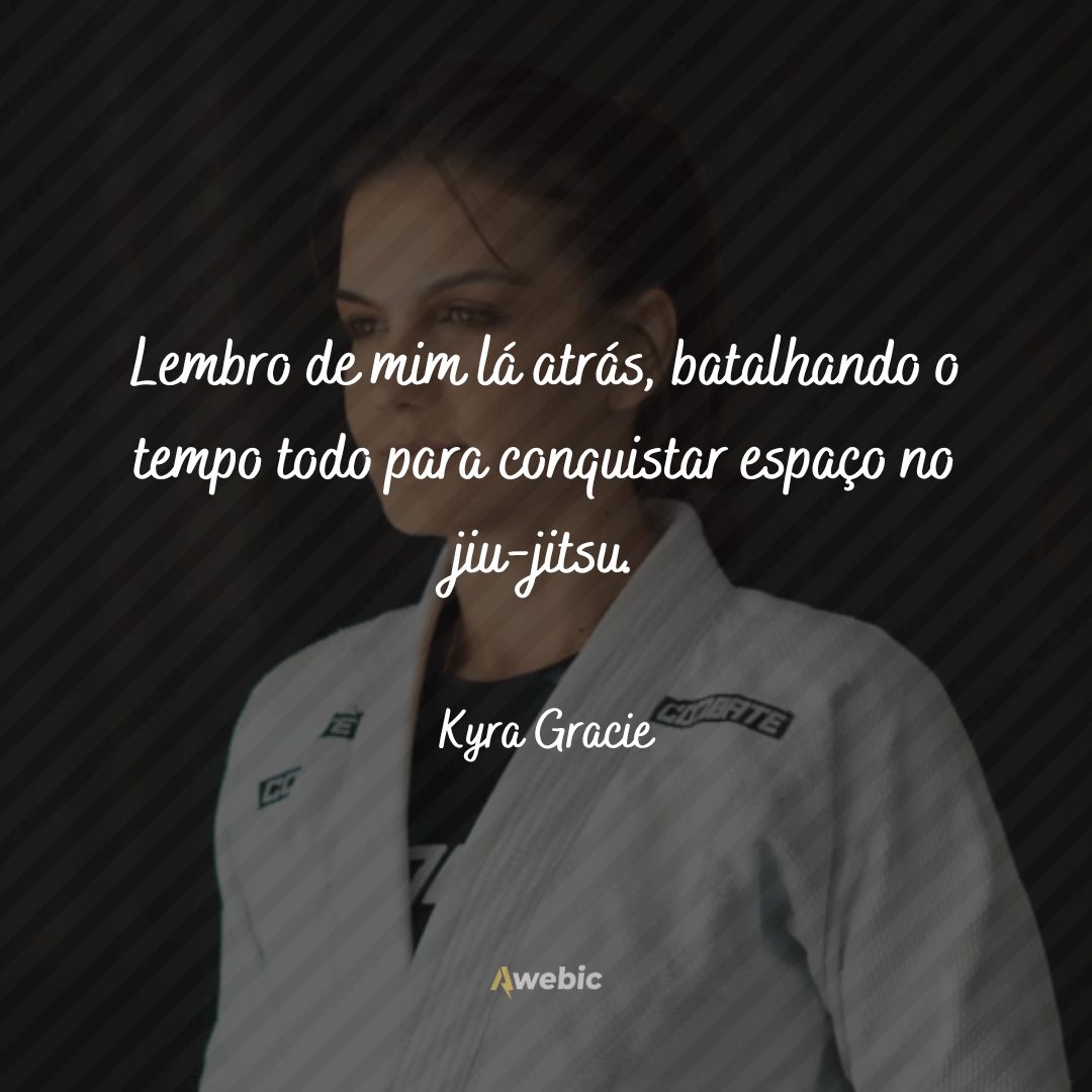 pensamentos de Kyra Gracie que vão além do jiu-jítsu