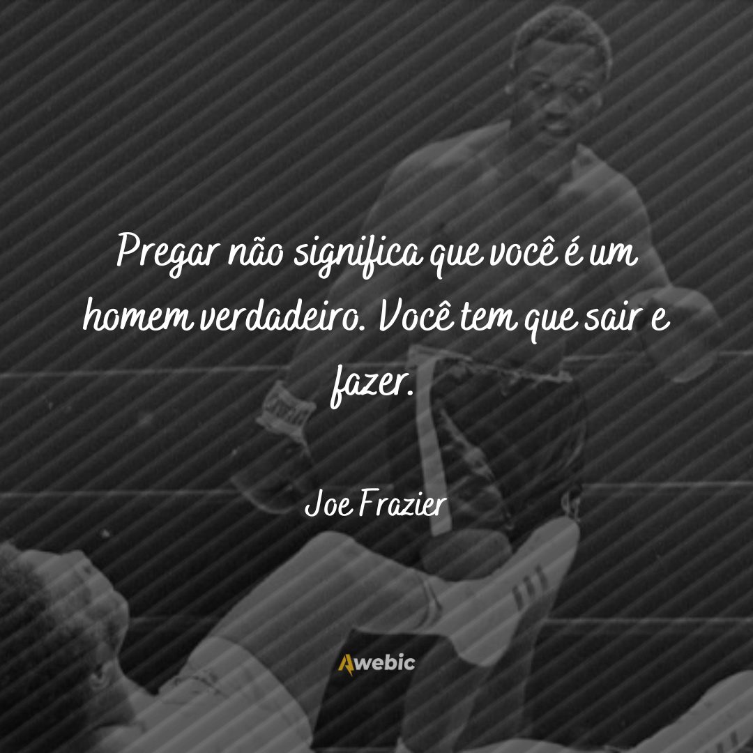 Frases de Joe Frazier cheias de fortes reflexões