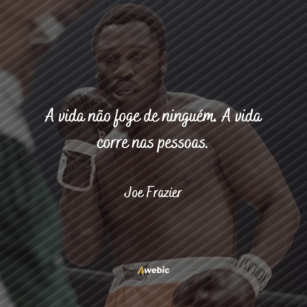 Frases de Joe Frazier cheias de fortes reflexões