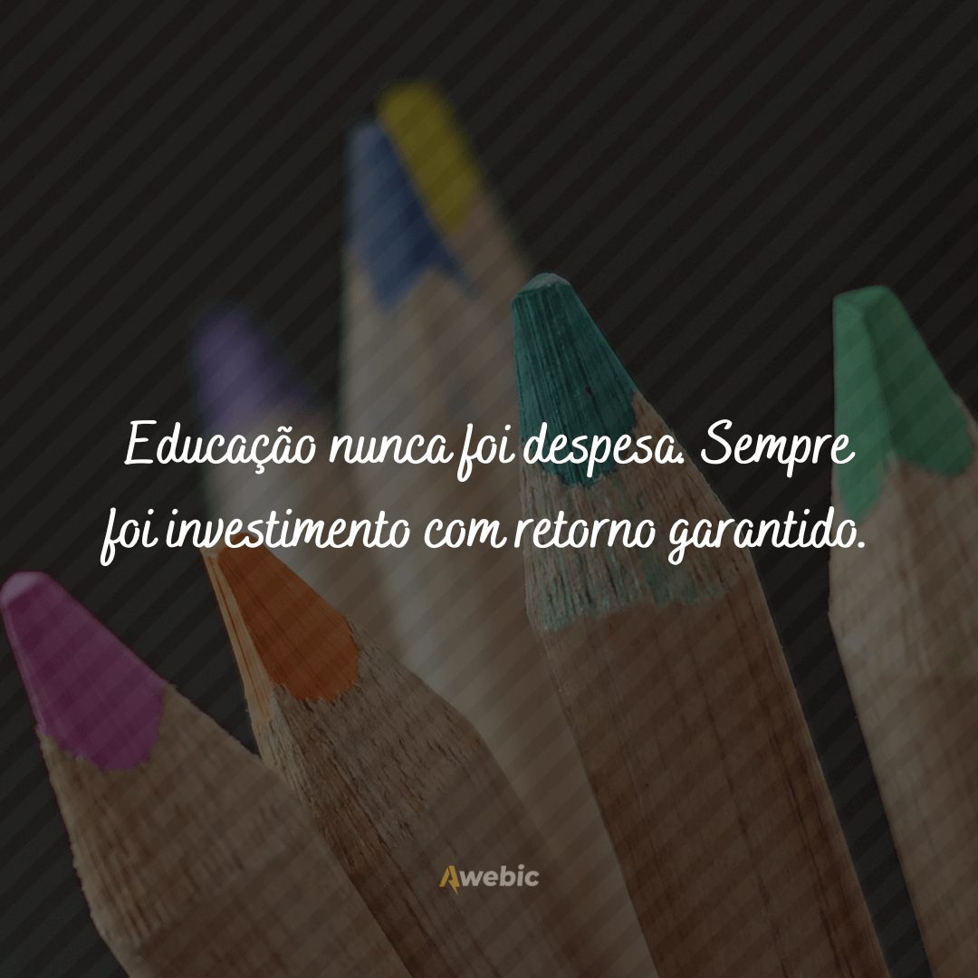 Frases sobre educação: valorize esse momento