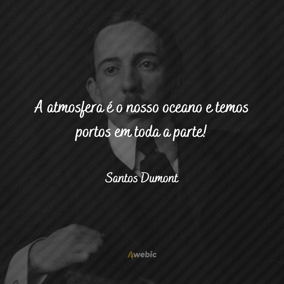 pensamentos de Santos Dumont para te motivar hoje