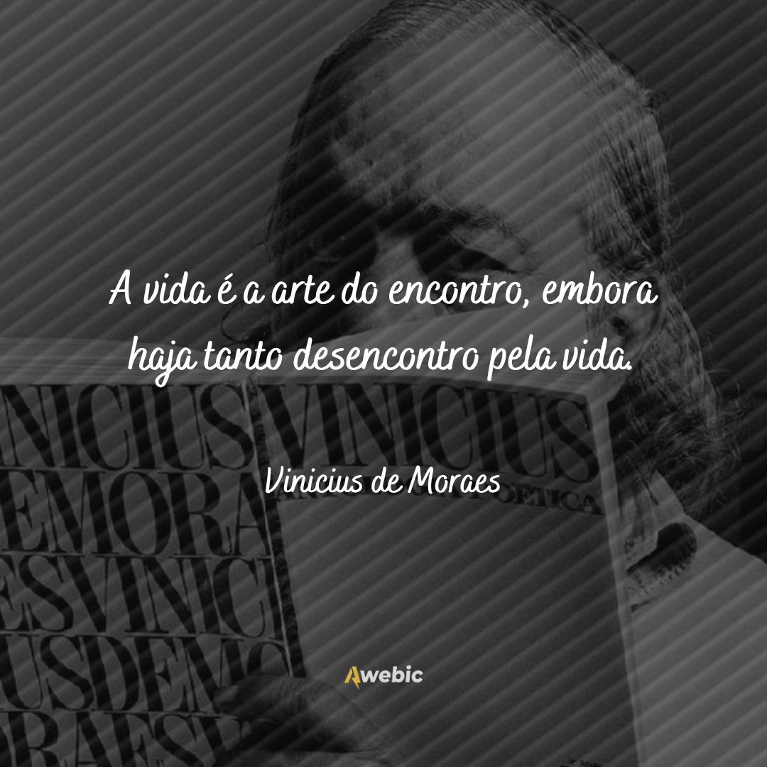 citações de Vinicius De Moraes bem reflexivas