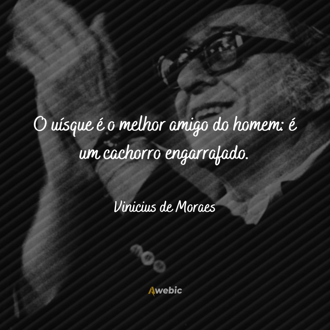 citações de Vinicius De Moraes bem reflexivas