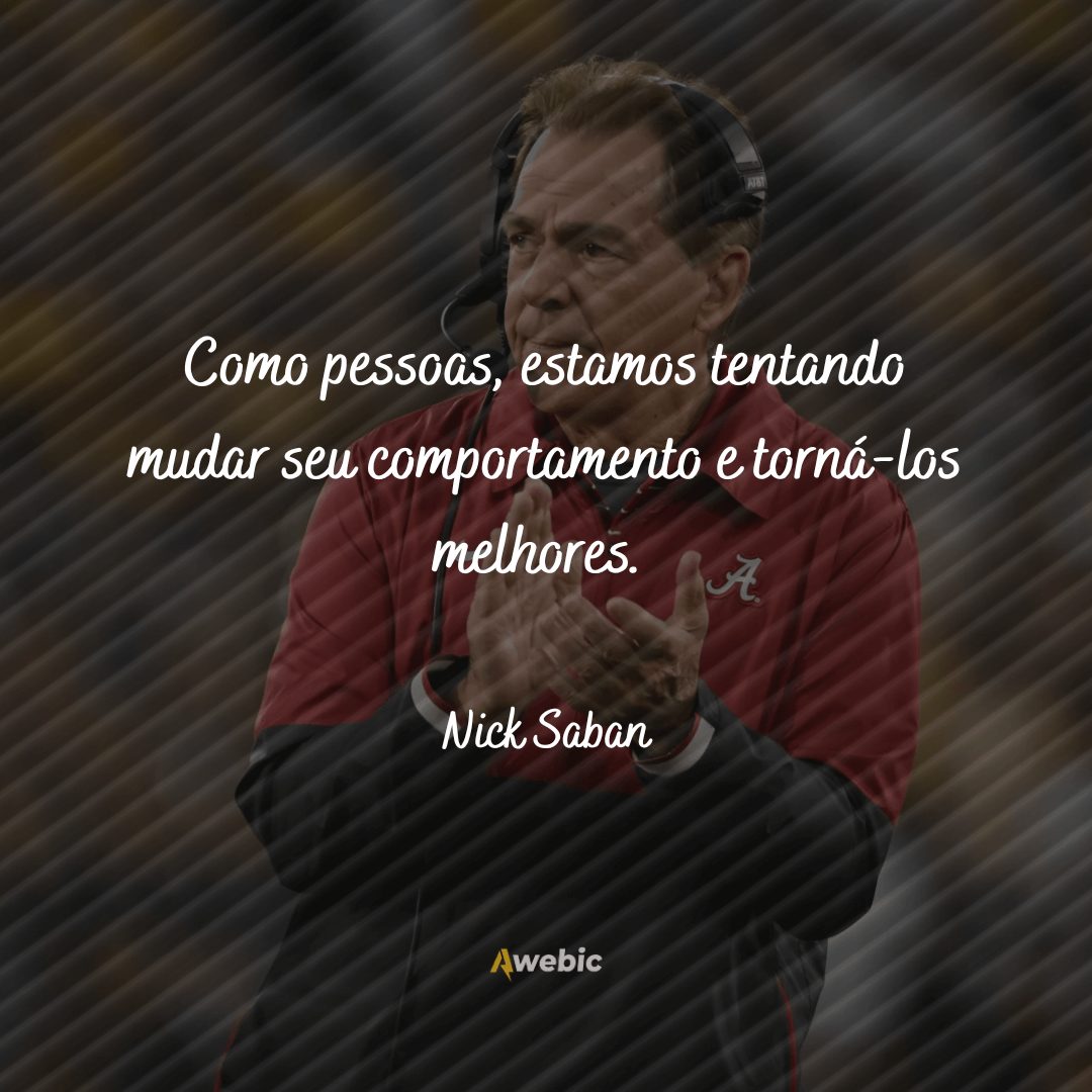 frases de Nick Saban para te inspirar muito hoje