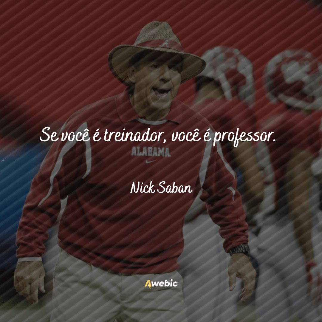 frases de Nick Saban para te inspirar muito hoje