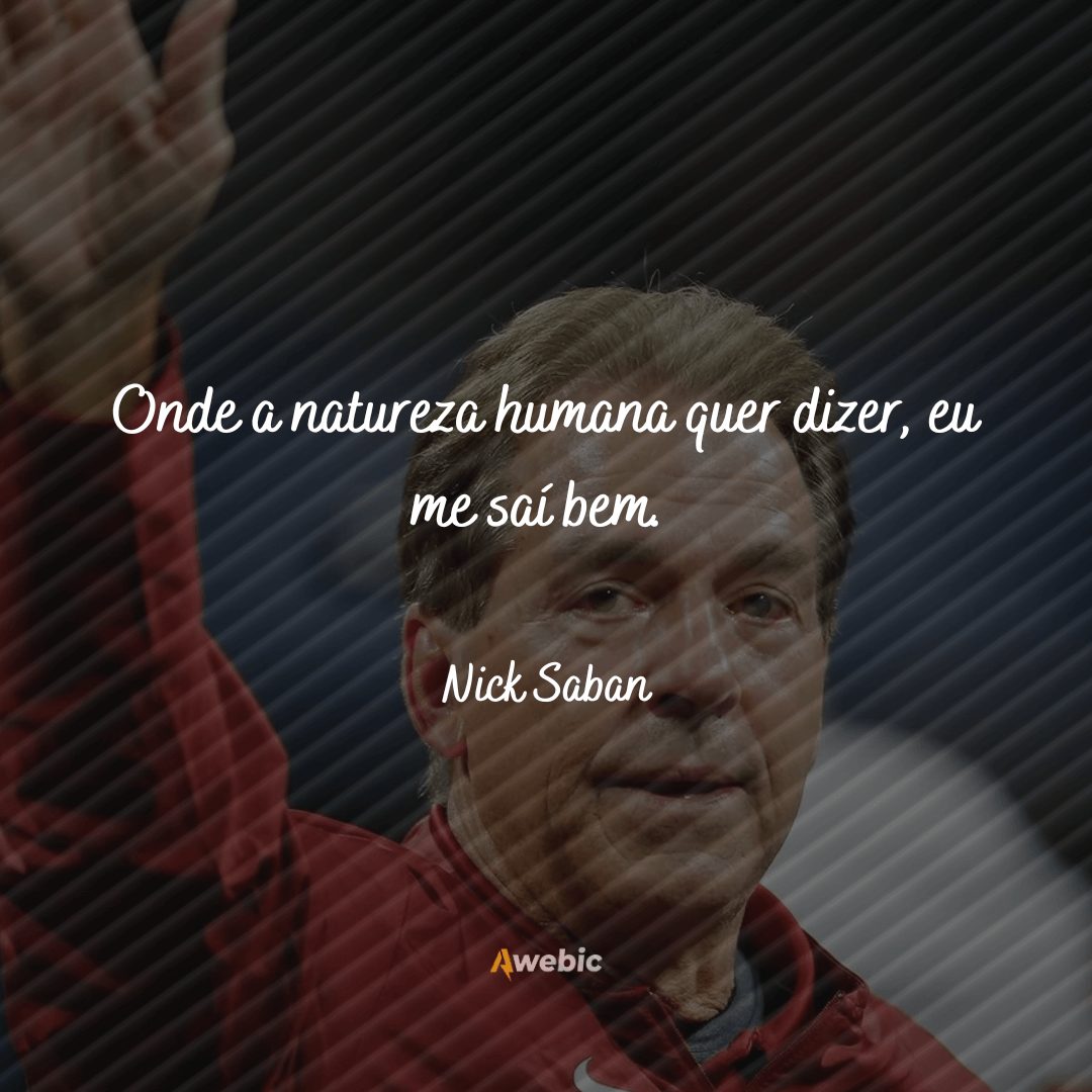 frases de Nick Saban para te inspirar muito hoje