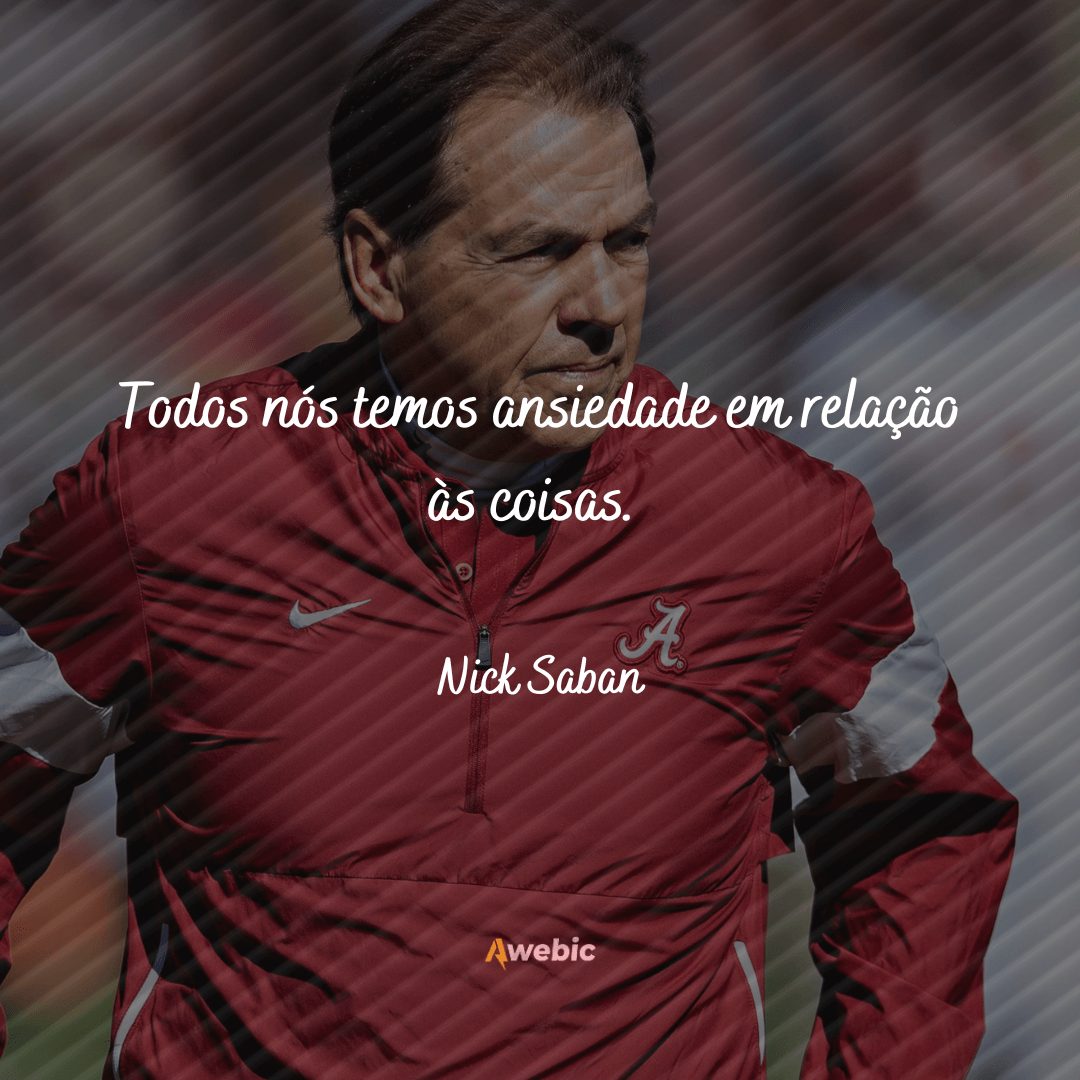 frases de Nick Saban para te inspirar muito hoje