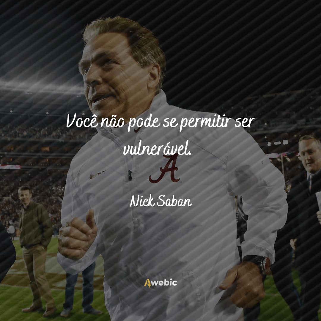 frases de Nick Saban para te inspirar muito hoje