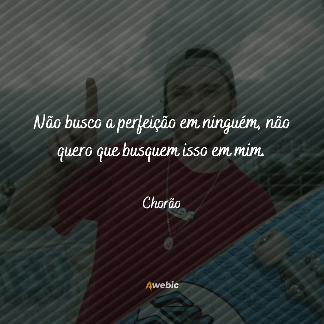 frases do Chorão que ficarão para sempre na memória