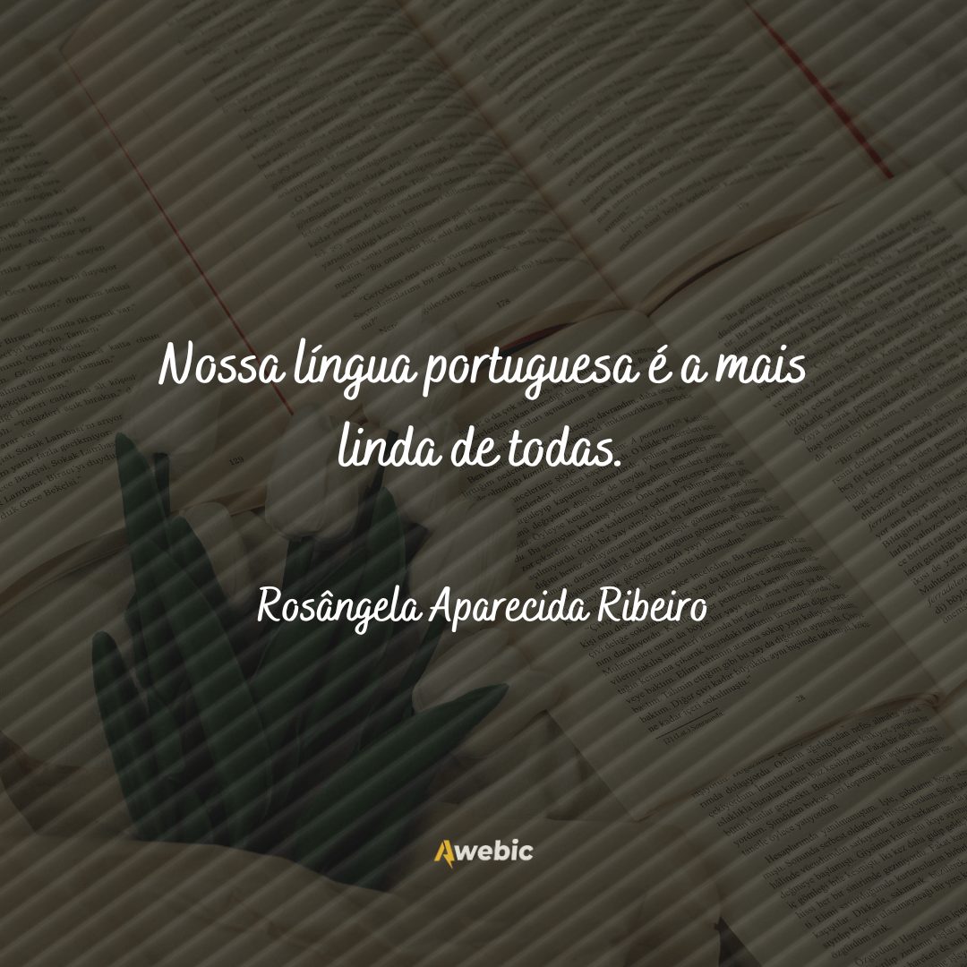 citações conhecidas para o Dia da Língua Portuguesa ser especial