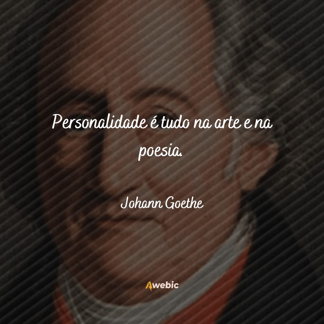 frases de Johann Goethe que deixam a vida com sentido de viver