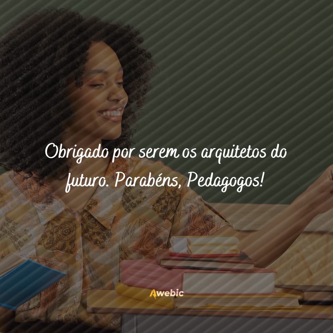 Frases de pedagogia para o Dia do PEDAGOGO