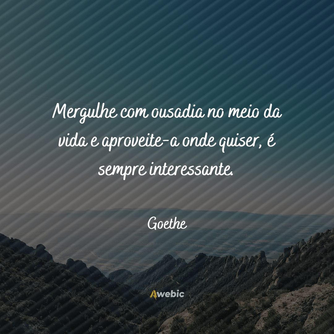 pensamentos de Goethe sobre a vida: se torne mais inteligente agora