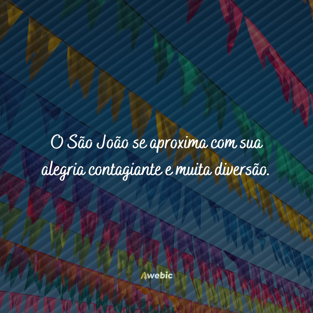 O São João está chegando com essas belíssimas frases