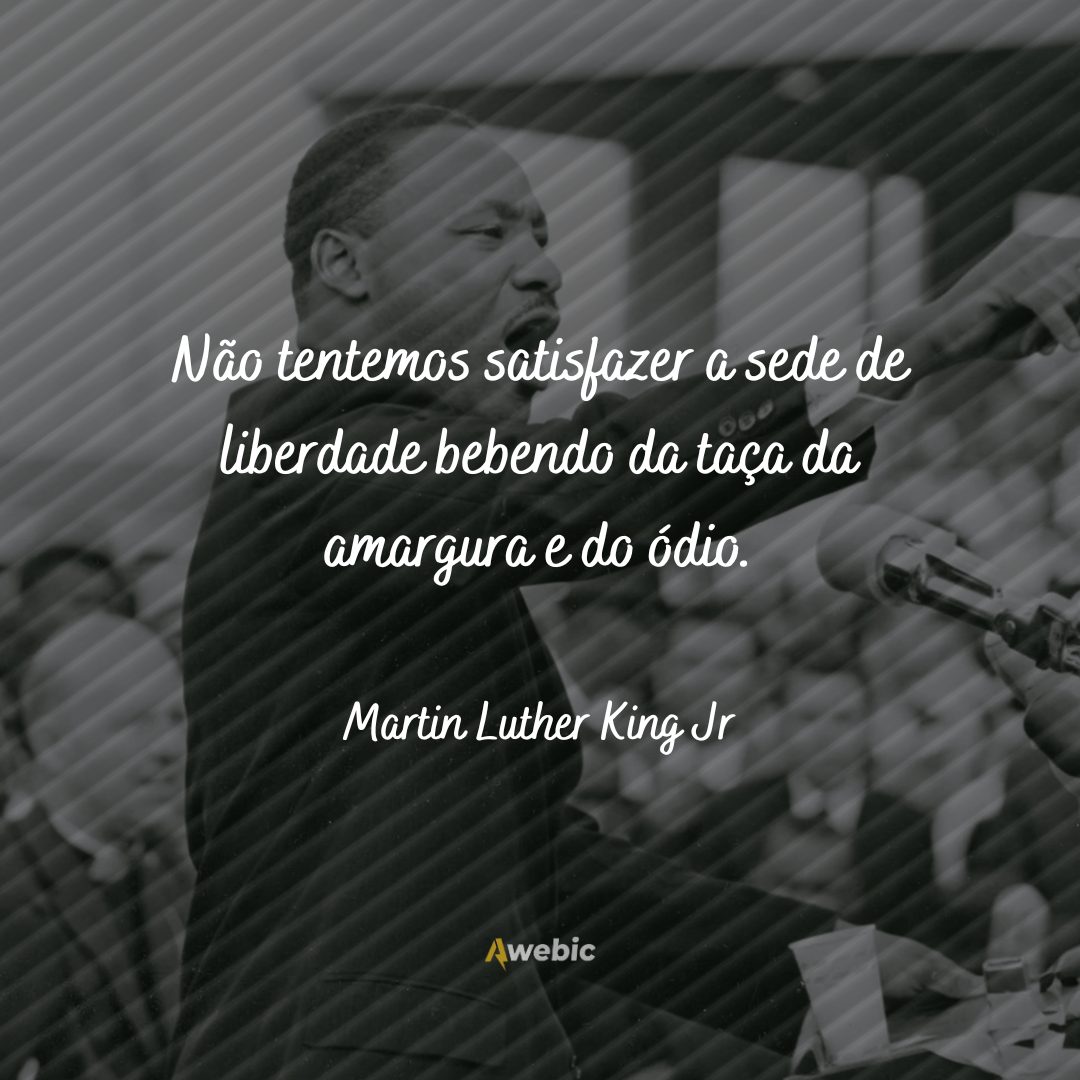 vezes que Martin Luther King Jr deu a receita da vida feliz