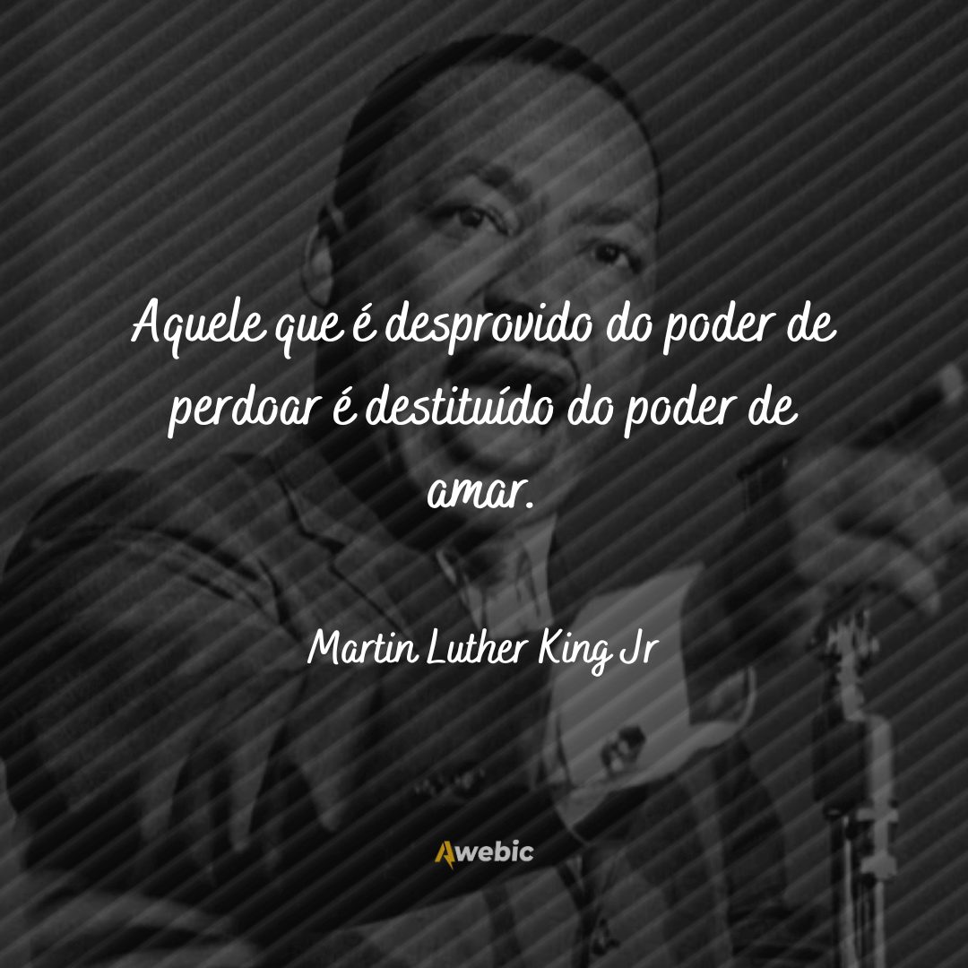 vezes que Martin Luther King Jr deu a receita da vida feliz