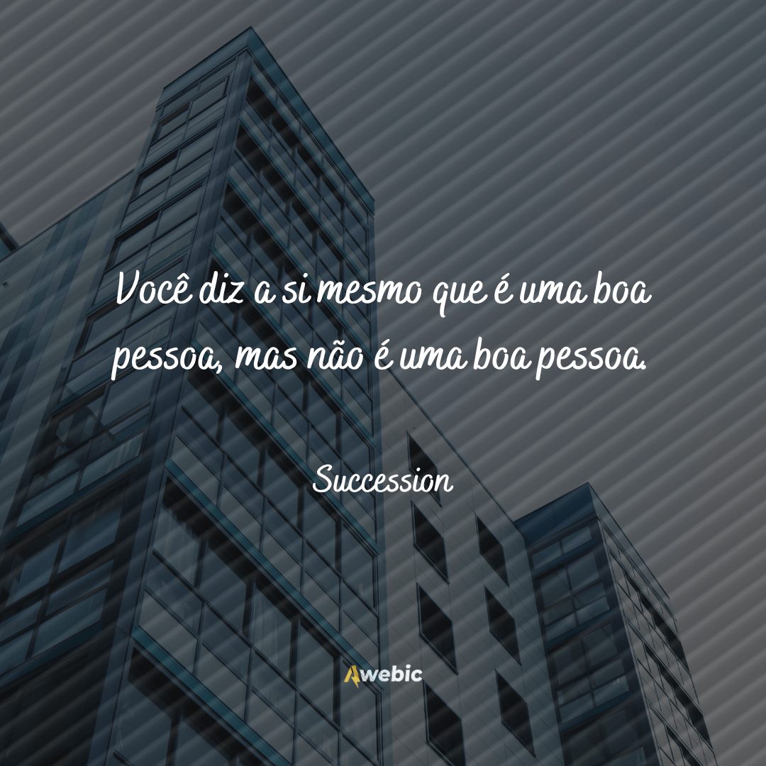 frases da série Succession para inspirar poder em você