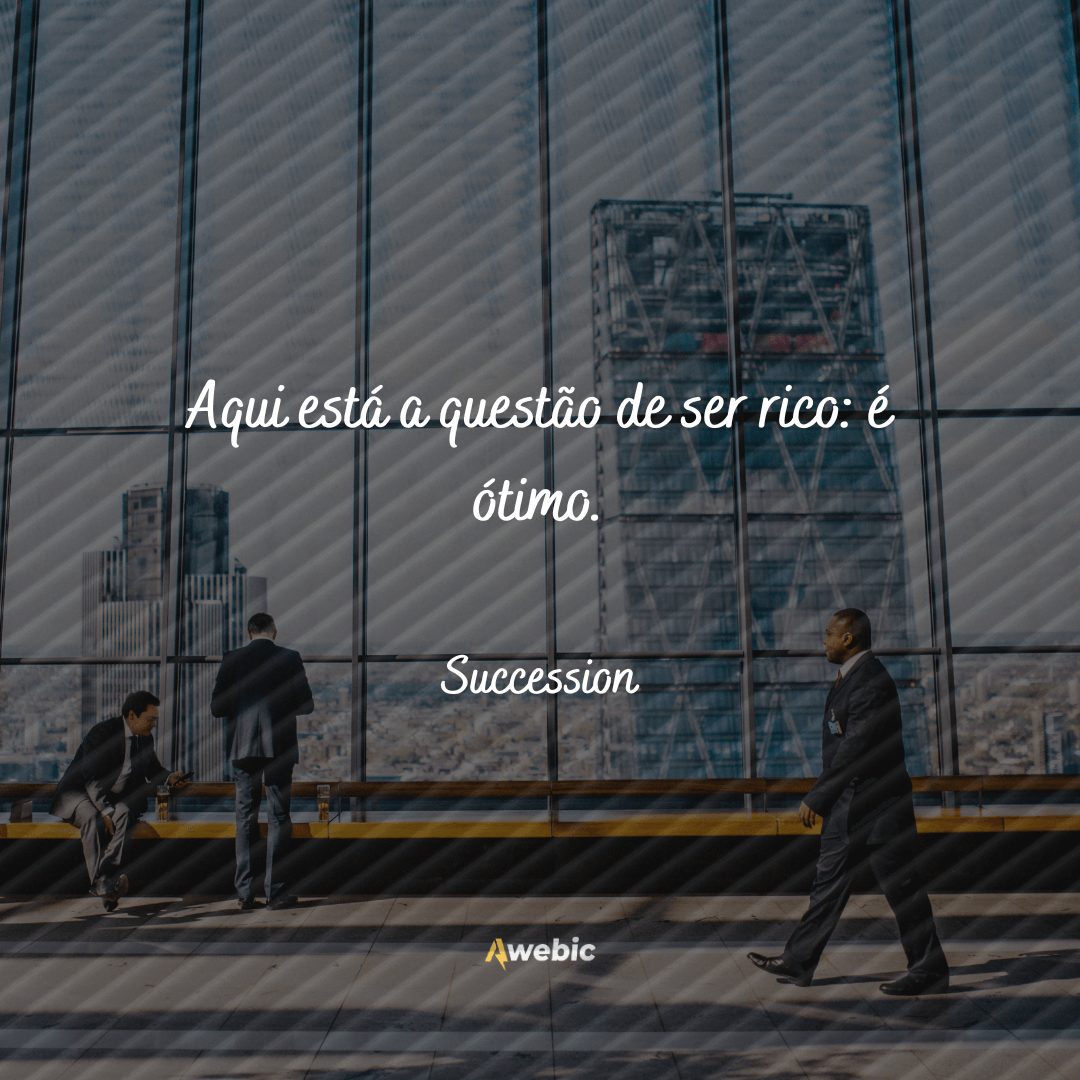 frases da série Succession para inspirar poder em você