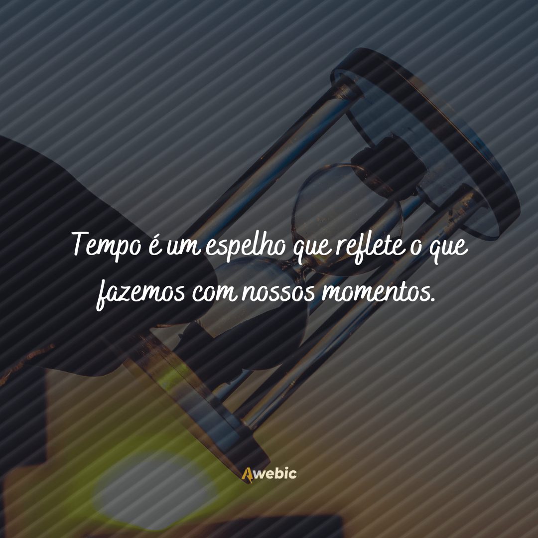 frases de reflexão sobre o tempo vão mudar vidas hoje mesmo