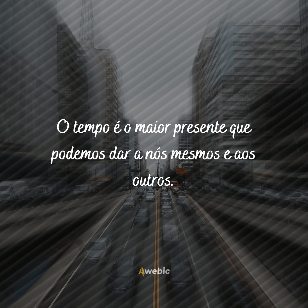 frases de reflexão sobre o tempo vão mudar vidas hoje mesmo