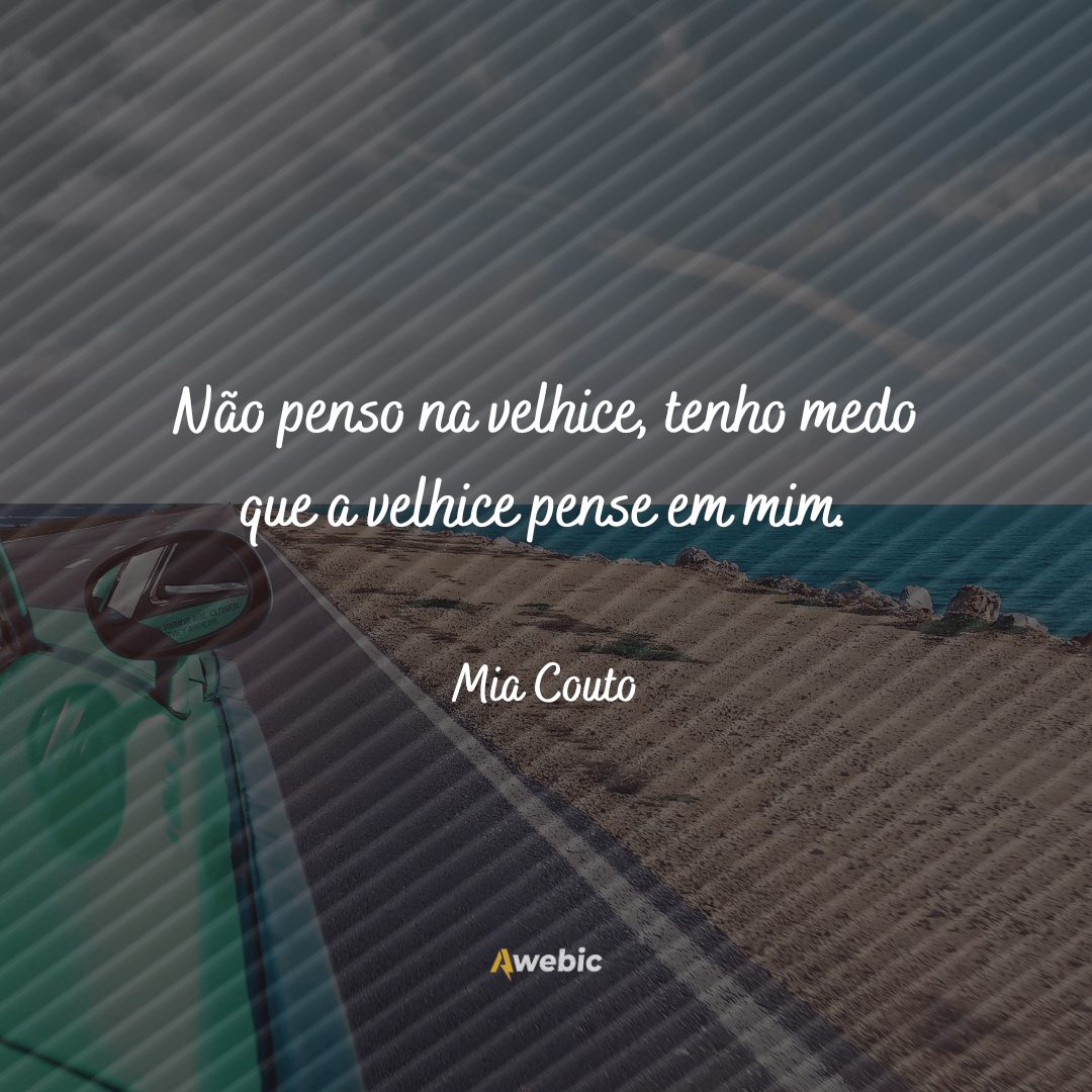 pensamentos de Mia Couto sobre a vida: ele deu os maiores ensinamentos