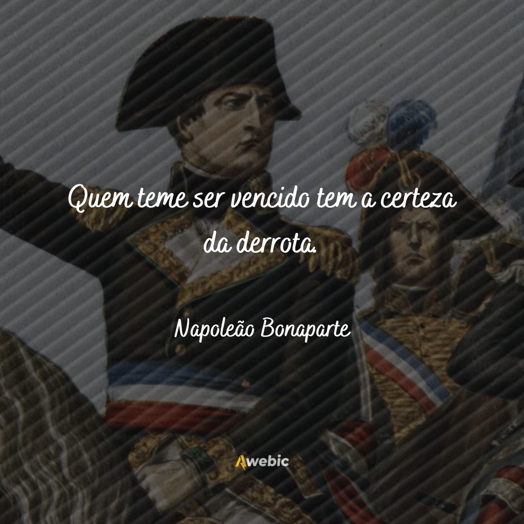 Pensamentos de Napoleão Bonaparte para refletir