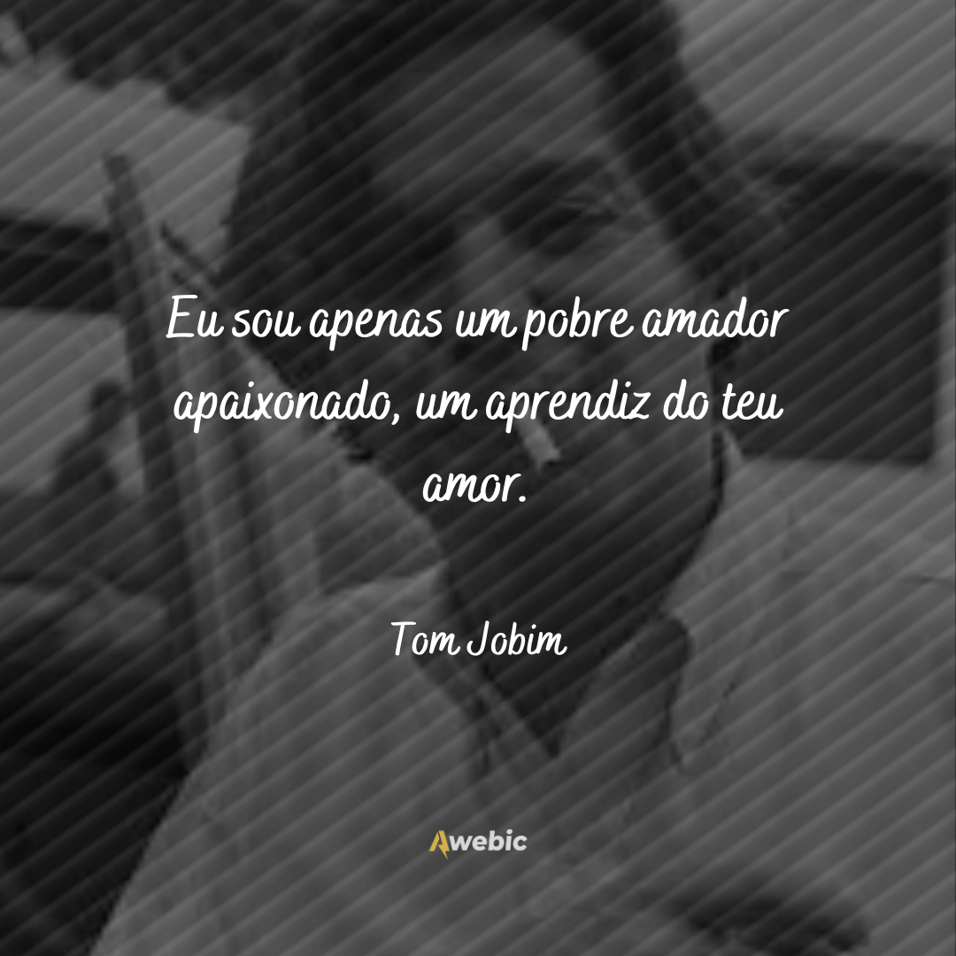 Pensamentos de Tom Jobim sobre a vida