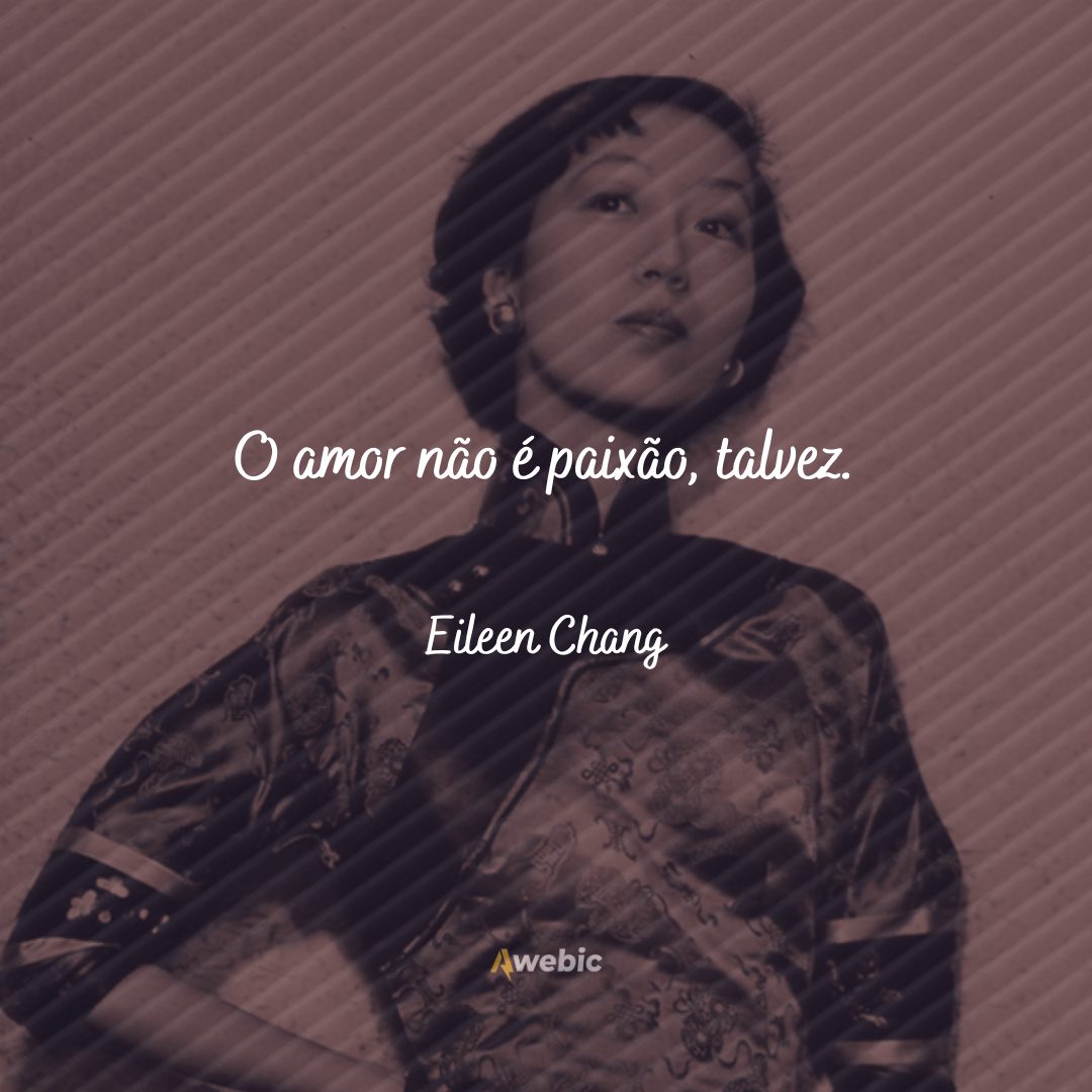 Frases de Eileen Chang: lindas e poderosas para sua reflexão hoje