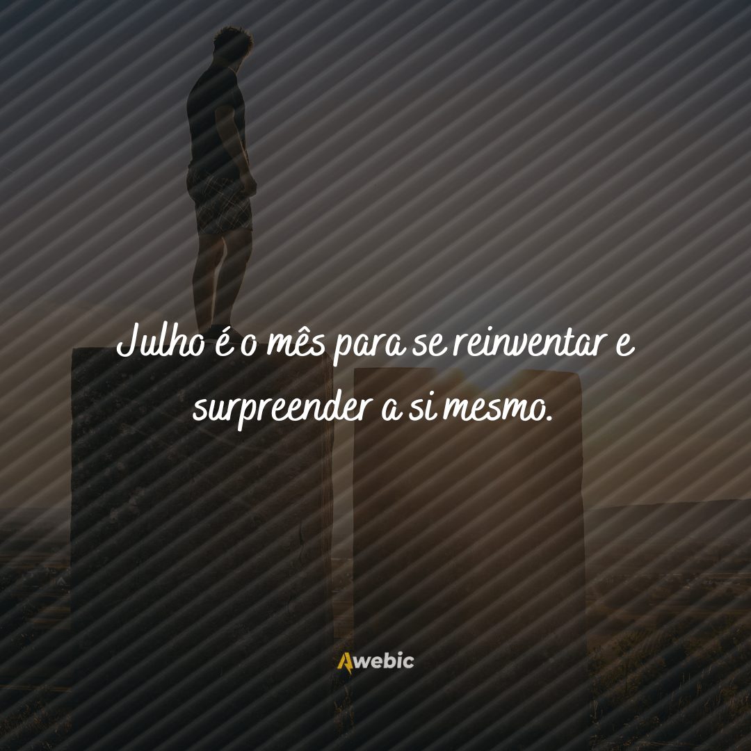 As melhores frases de julho para se motivar