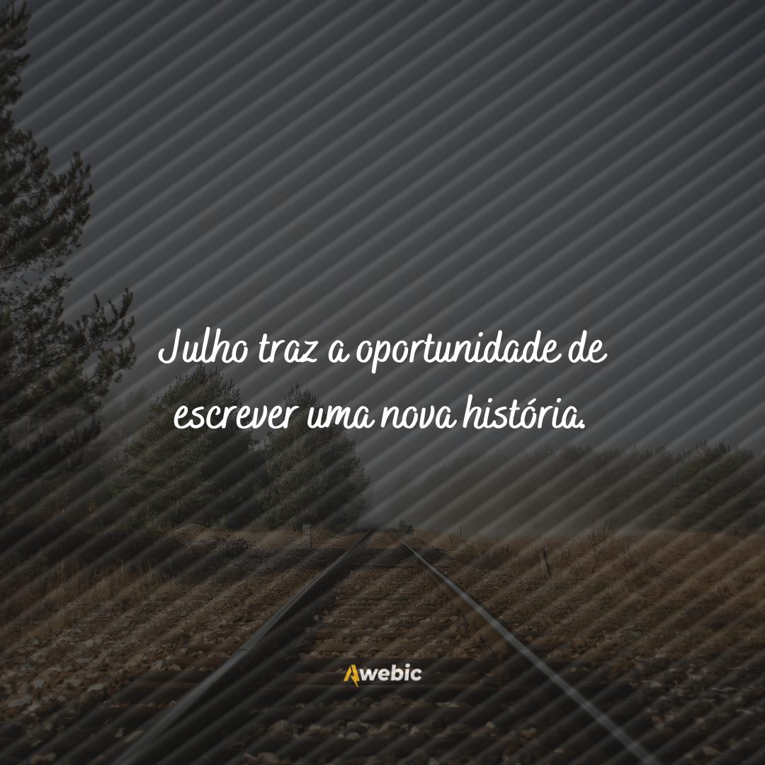 As melhores frases de julho para se motivar