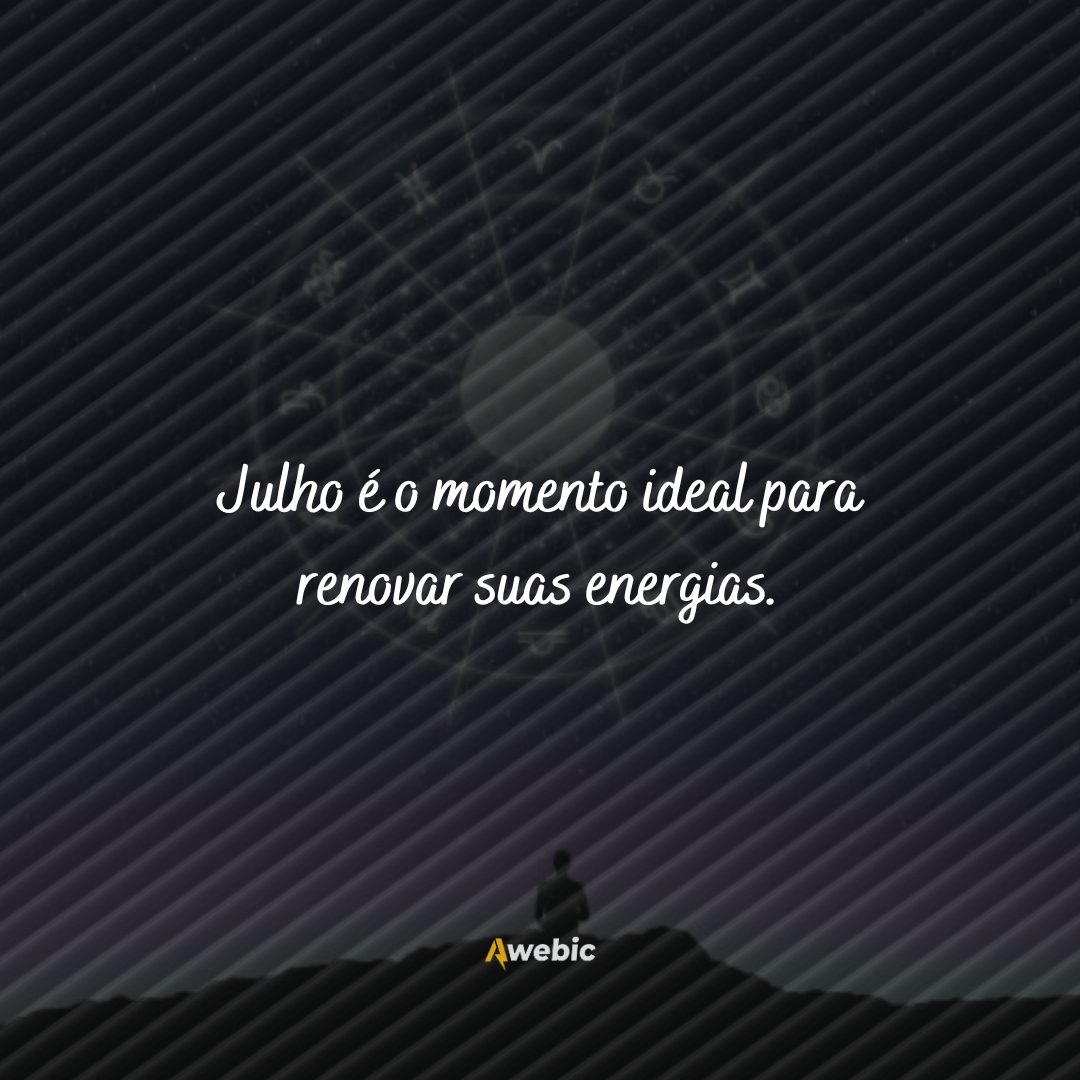 Frases de julho para os signos