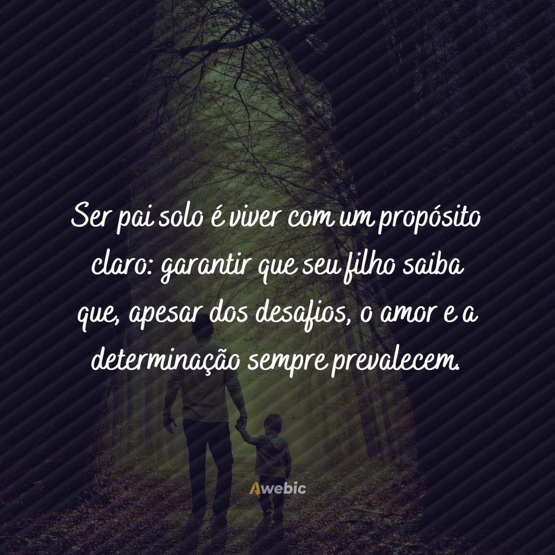 frases de pai solo que mostram esse lindo amor