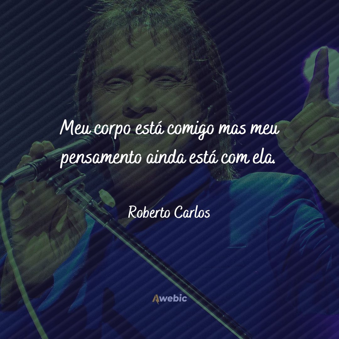 Trechos de músicas de Roberto Carlos