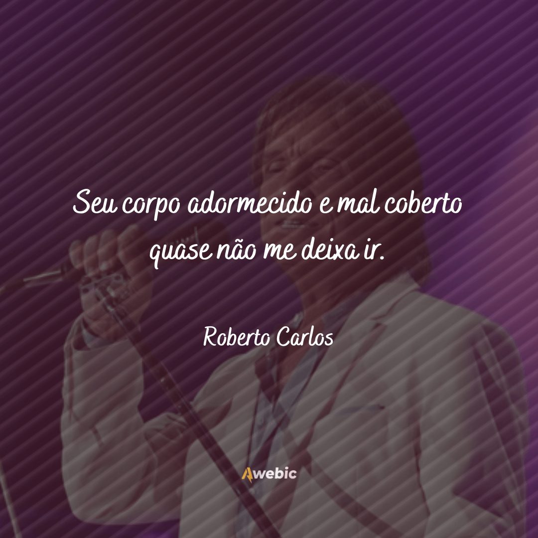 Trechos de músicas de Roberto Carlos