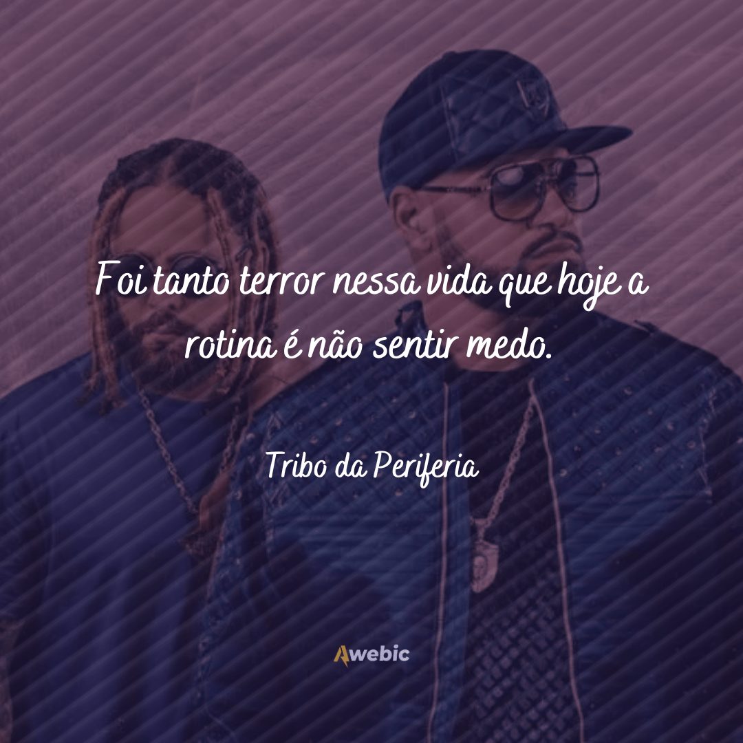 Trechos de músicas de Tribo da Periferia que são inspiradoras