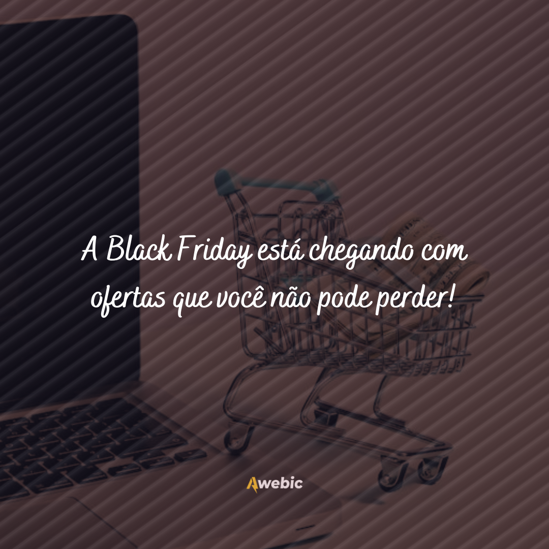 Frases de esquenta Black Friday 2024: para seu negócio bombar